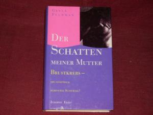 Seller image for Der Schatten meiner Mutter. Brustkrebs - ein genetisch bedingtes Schicksal?. for sale by Der-Philo-soph