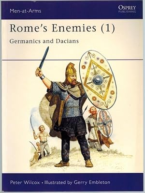 Imagen del vendedor de Rome's Enemies (1). Germanics and Dacians. Illustrated by Gerry Embleton. [16th printing]. [= Men-at-Arms 129]. a la venta por Antiquariat Fluck