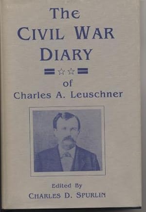 Seller image for The Civil War Diary of Charles A. Leuschner. for sale by Quinn & Davis Booksellers