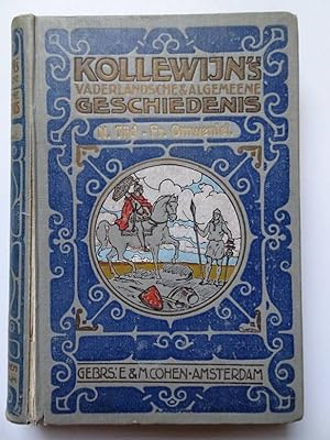 Bild des Verkufers fr Kollewijn's Vaderlandsche en Algemeene Geschiedenis in Schetsen en Verhalen voor huis en school. N.Tijd - Fr. Omwentel. Nieuwe Geschiedenis. zum Verkauf von Antiquariaat De Boekenbeurs