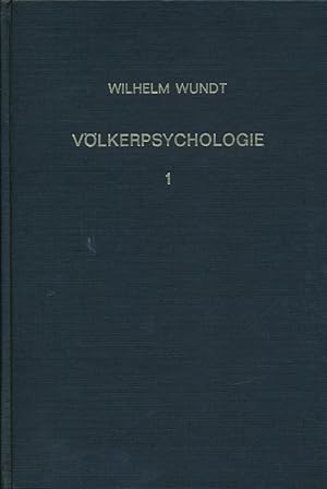 Völkerpsychologie . Eine Untersuchung der Entwicklungsgesetze von Sprache, Mythus und Sitte.