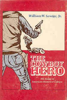 The Cowboy Hero: His Image in American History and Culture