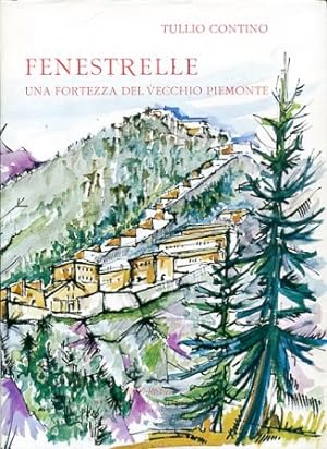 Imagen del vendedor de Fenestrelle. Una fortezza del vecchio Piemonte a la venta por Gilibert Libreria Antiquaria (ILAB)