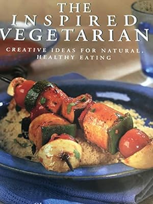 Bild des Verkufers fr The Inspired Vegetarian: Creative Ideas for Natural, Healthy Eating zum Verkauf von The Book House, Inc.  - St. Louis
