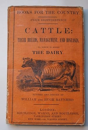 Cattle : their breeds, management, and diseases to wich is added the dairy