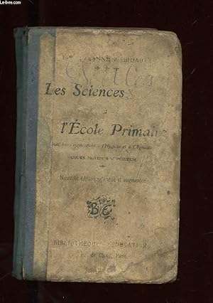 Imagen del vendedor de LES SCIENCES A L'ECOLE PRIMAIRE. AVEC LES APPLICATIONS A L'HYGIENE ET A L'AGRICULTURE a la venta por Le-Livre