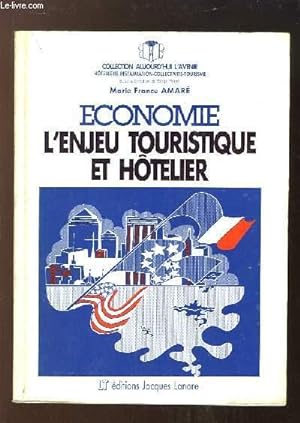 Image du vendeur pour Economie. L'Enjeu Touristique et Htelier mis en vente par Le-Livre