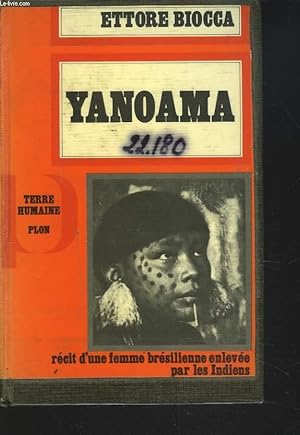 Seller image for YANOAMA. Rcit d'un femme brsilienne enleve par les Indiens. for sale by Le-Livre