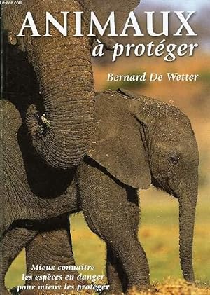 Imagen del vendedor de ANIMAUX A PROTEGER a la venta por Le-Livre