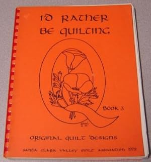 Imagen del vendedor de I'd Rather Be Quilting: Book 3 - Original Quilt Designs a la venta por Books of Paradise