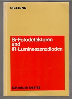 Si-Fotodetektoren und IR-Lumineszenzdioden : Datenbuch 1985/86 - Si photodetectors and IR emitter...