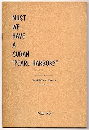 Must We Have a Cuban "Pearl Harbor?" CEG News-Bulletin No. 95: December, 1962