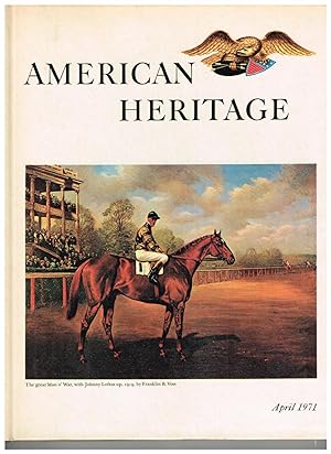 Seller image for American Heritage: The Magazine of History; April 1971 (Volume XXII, Number 3) for sale by Ray Dertz