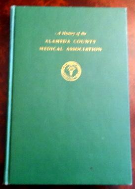 Immagine del venditore per A History of Alameda County Medical Association. venduto da The Bookstall