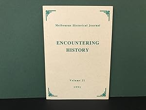 Melbourne Historical Journal: Volume 21, 1991 - Encountering History