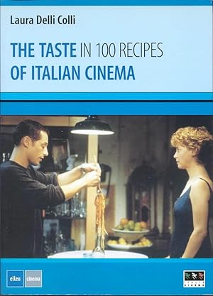 Image du vendeur pour The Taste of Italian Cinema in 100 Recipes mis en vente par Book Dispensary