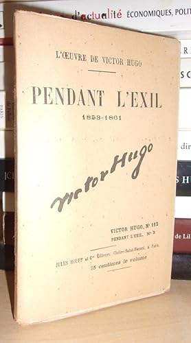 PENDANT L'EXIL : 1853-1861 N° 3 - L'Oeuvre De Victor Hugo - T112: Pendant L'exil - 1853-1861 N°3