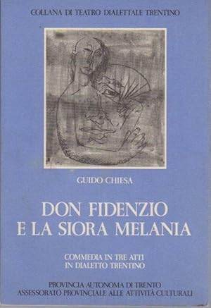 Immagine del venditore per Don Fidenzio e la siora Melania: commedia in tre atti in dialetto trentino.: Collana di teatro dialettale trentino; 16. venduto da Studio Bibliografico Adige