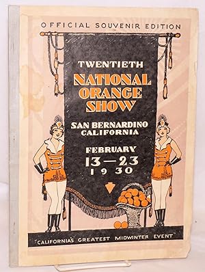 Twentieth National Orange Show "California's Greatest Mid-Winter Event" official souvenir edition...