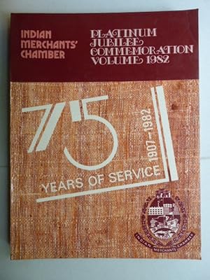 Bild des Verkufers fr Indian Merchant's Chamber. Platinum Jubilee Commemoration Volume 1982. 75 Years of Service 1907 - 1982. zum Verkauf von Antiquariat Heinzelmnnchen