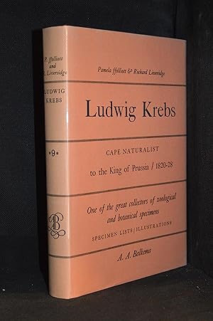 Ludwig Krebs; Cape Naturalist to the King of Prussia 1792-1844 (Publisher series: South African B...