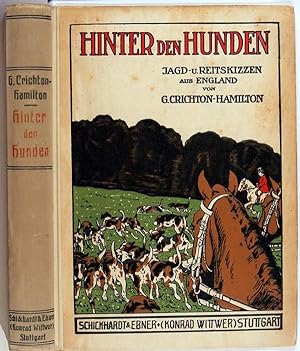 Hinter den Hunden. Jagd- und Reitskizzen aus England.