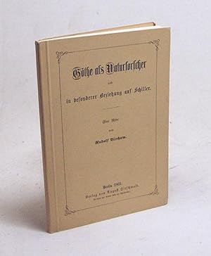 Bild des Verkufers fr Gthe als Naturforscher und in besonderer Beziehung auf Schiller : Eine Rede / Rudolf Virchow zum Verkauf von Versandantiquariat Buchegger
