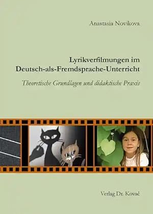 Imagen del vendedor de Lyrikverfilmungen im Deutsch-als-Fremdsprache-Unterricht, Theoretische Grundlagen und didaktische Praxis a la venta por Verlag Dr. Kovac GmbH