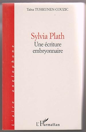 Imagen del vendedor de Sylvia Plath: Une criture Embryonnaire a la venta por Sweet Beagle Books