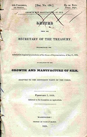 Image du vendeur pour Letter From The Secretary Of The Treasury. In Relation To The Growth And Manufacture Of Silk. mis en vente par Janet & Henry Hurley