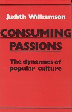 Immagine del venditore per Consuming Passions : Politics & Images of Popular Culture venduto da Kenneth A. Himber