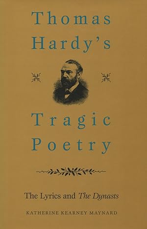 Thomas Hardy's Tragic Poetry : The Lyrics & "The Dynasts"