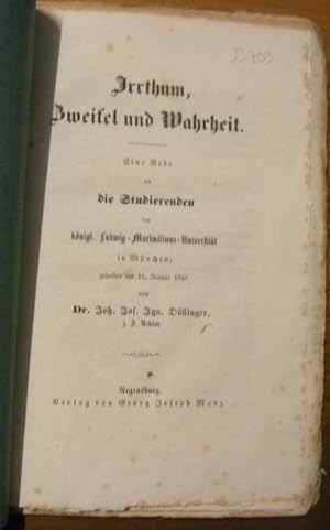 Imagen del vendedor de Irrthum, zweifel und Wahrheit. Eine Rede an die Studierenden der knigl. Ludwig-Maxilillians-Universitt in Mnchen. a la venta por Bouquinerie du Varis