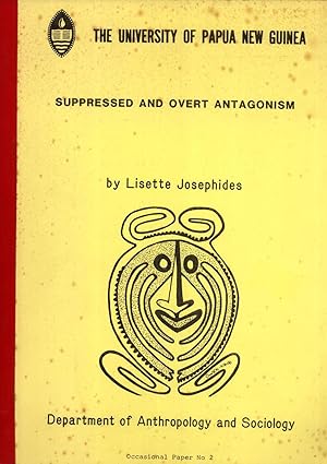 Seller image for Suppressed and Overt Antagonism: A Study in Aspects of Power and Reciprocity Among the Northern Melpa (Occasional Paper, No. 2) for sale by Masalai Press