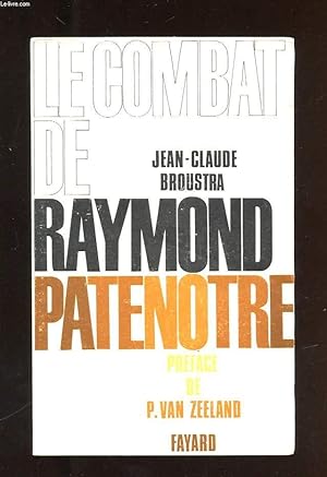 Image du vendeur pour LE COMBAT DE RAYMOND PATENOTRE mis en vente par Le-Livre