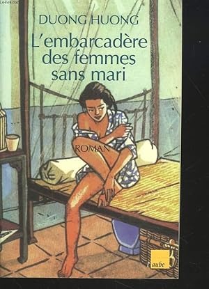 Image du vendeur pour L'EMBARCADERE DES FEMMES SANS MARI. mis en vente par Le-Livre