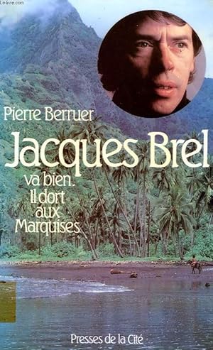 Bild des Verkufers fr JACQUES BREL VA BIEN, IL DORT AUX MARQUISES zum Verkauf von Le-Livre