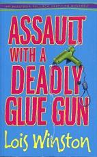 Seller image for Assault with a Deadly Glue Gun for sale by The Book Faerie