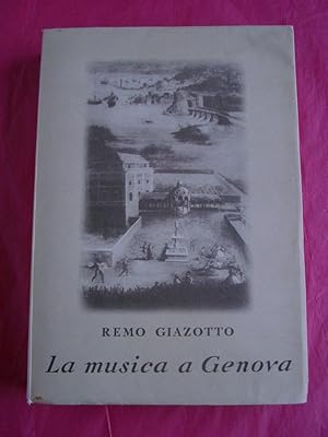 LA MUSICA A GENOVA Nella Vita Pubblica e Privata dal XIII al XVIII Secolo