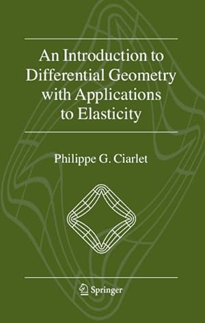Bild des Verkufers fr An Introduction to Differential Geometry with Applications to Elasticity zum Verkauf von AHA-BUCH GmbH