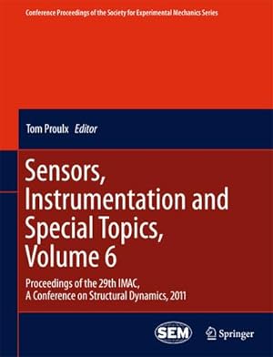 Seller image for Sensors, Instrumentation and Special Topics, Volume 6 : Proceedings of the 29th IMAC, A Conference on Structural Dynamics, 2011 for sale by AHA-BUCH GmbH
