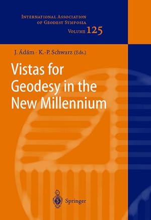 Seller image for Vistas for Geodesy in the New Millennium : IAG 2001 Scientific Assembly, Budapest, Hungary, September 2-7, 2001 for sale by AHA-BUCH GmbH