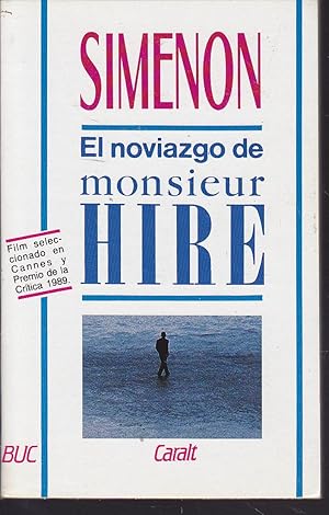 EL NOVIAZGO DE MONSIEUR HIRE (Novela del Film seleccionado en Cannes y premio de la Crítica 1989)...