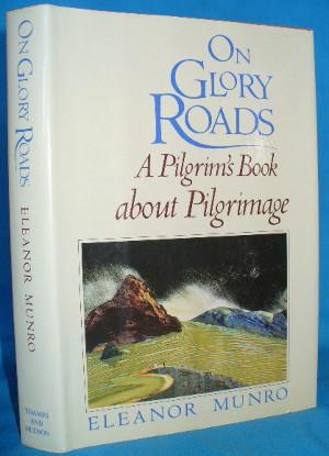 Seller image for On Glory Roads: A Pilgrim's Book About Pilgrimage for sale by Alhambra Books