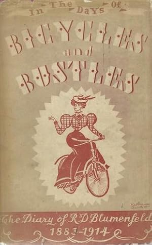 Seller image for In the Days of Bicycles and Bustles The Diary of R. D. Blumenfeld 1883-1914. for sale by Saintfield Antiques & Fine Books