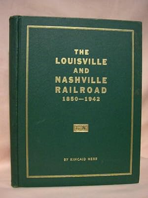 Seller image for THE LOUISVILLE & NASHVILLE RAILROAD 1850-1942 for sale by Robert Gavora, Fine & Rare Books, ABAA