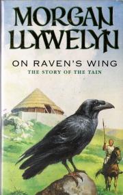 Bild des Verkufers fr On Raven's Wing The Story of the Tain zum Verkauf von Caerwen Books