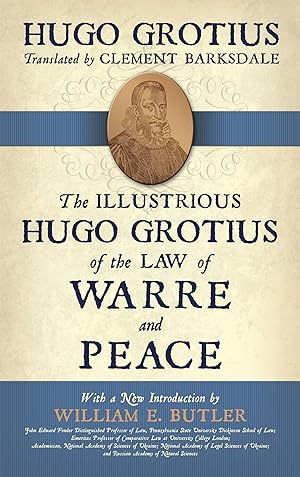 Seller image for The Illustrious Hugo Grotius Of the Law of Warre and Peace. for sale by The Lawbook Exchange, Ltd., ABAA  ILAB