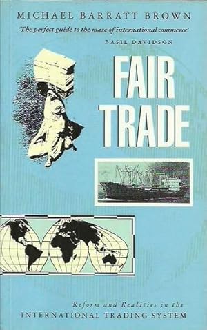 Fair Trade: Reform and Realities in the International Trading System