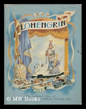 Seller image for Lohengrin; the Story of Wagner's Opera. Adapted by Robert Lawrence and Illustrated by Alexandre Serebriakoff for sale by MW Books Ltd.